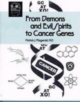 Hardcover From Demons and Evil Spirits to Cancer Genes: The Development of Concepts Concerning the Causes of Cancer and Carcinogenesis Book