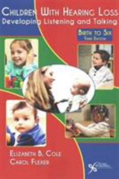 Paperback Children with Hearing Loss: Developing Listening and Talking, Birth to Six Book