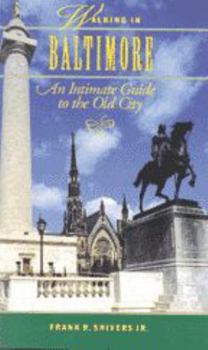 Paperback Walking in Baltimore: An Intimate Guide to the Old City Book