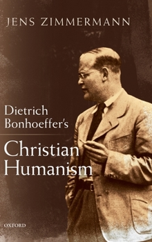 Hardcover Dietrich Bonhoeffer's Christian Humanism Book