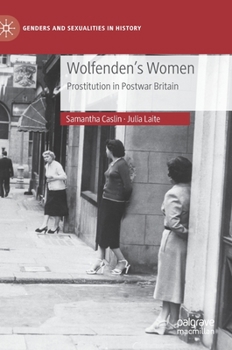 Hardcover Wolfenden's Women: Prostitution in Post-War Britain Book
