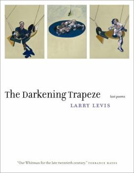 Paperback The Darkening Trapeze: Last Poems Book