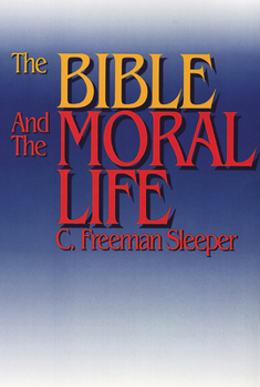 Paperback The Bible and the Moral Life Book