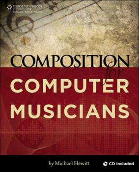 Paperback Composition for Computer Musicians: Book & CD-ROM [With CDROM] Book