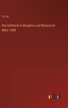 Hardcover Der Aufstand in Bergamo und Brescia im März 1848 [German] Book