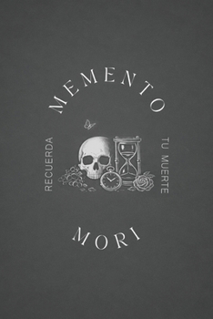 Memento Mori: Recuerda tu Muerte (Spanish Edition)
