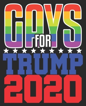 Gays For Trump 2020: Supporter Election President Republican Composition Notebook 100 College Ruled Pages Journal Diary