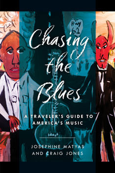 Paperback Chasing the Blues: A Traveler's Guide to America's Music Book