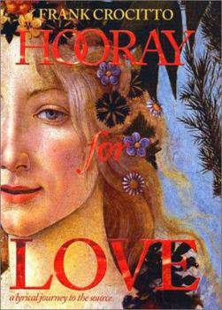 Hardcover Hooray for Love!: A Lyrical Journey to the Source Book