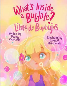 Paperback What's Inside a Bubble: Let your imagination run wild as you envision what’s inside a bubble! Follow along on this adventure. Who knows what could be floating inside? Book