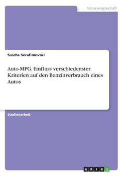 Paperback Auto-MPG. Einfluss verschiedenster Kriterien auf den Benzinverbrauch eines Autos [German] Book