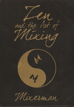 Paperback Zen And the Art Of Mixing Book