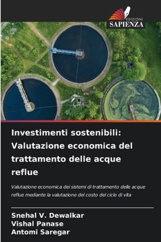 Investimenti sostenibili: Valutazione economica del trattamento delle acque reflue (Italian Edition)