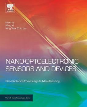 Paperback Nano Optoelectronic Sensors and Devices: Nanophotonics from Design to Manufacturing Book