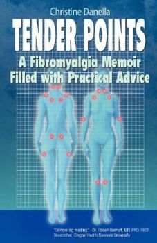 Paperback Tender Points: A Fibromyalgia Memoir Filled with Practical Advice Book
