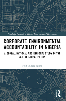 Paperback Corporate Environmental Accountability in Nigeria: A Global, National and Regional Study in the Age of Globalization Book