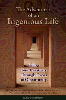 Paperback The Adventure of an Ingenious Life: Follow Your Creativity Through Doors of Opportunity Book