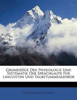 Paperback Grundzuge Der Physiologie Und Systematik Der Sprachlaute Fur Linguisten Und Taubstummenlehrer [German] Book