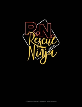 Paperback R.N. Rescue Ninja: Composition Notebook: Wide Ruled Book