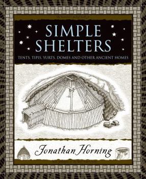 Simple Shelters: Tents, Tipis, Yurts, Domes and Other Ancient Homes (Wooden Books) - Book  of the Wooden Books