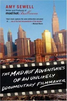 Paperback The Mad Hot Adventures of an Unlikely Documentary Filmmaker Book