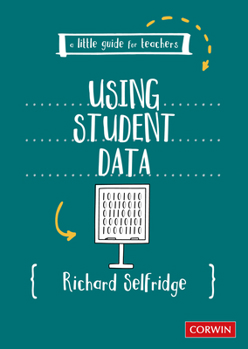 Paperback A Little Guide for Teachers: Using Student Data Book