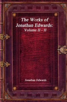 Hardcover The Works of Jonathan Edwards: Volume II - II Book