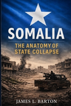 Somalia: The Anatomy of State Collapse (Nations in Crisis)