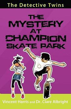 Paperback The Detective Twins the Mystery at Champion Skate Park Book