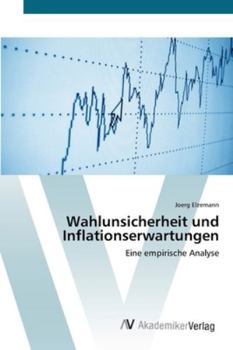 Paperback Wahlunsicherheit und Inflationserwartungen [German] Book