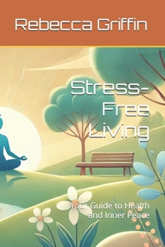 Paperback Stress-Free Living: Your Guide to Health and Inner Peace Book