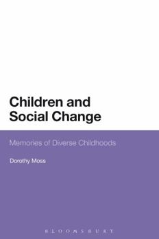 Paperback Children and Social Change: Memories of Diverse Childhoods Book