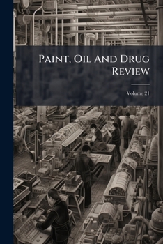 Paperback Paint, Oil And Drug Review; Volume 21 Book