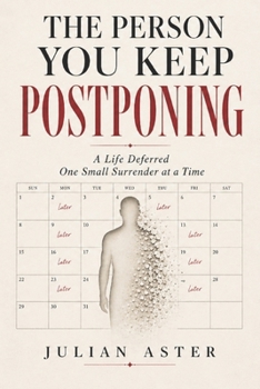 Paperback The Person You Keep Postponing: A Life Deferred One Small Surrender at a Time Book