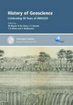 Hardcover History of Geoscience: Celebrating 50 Years of INHIGEO (Geological Society of London Special Publications) (Geological Society Special Publication) Book