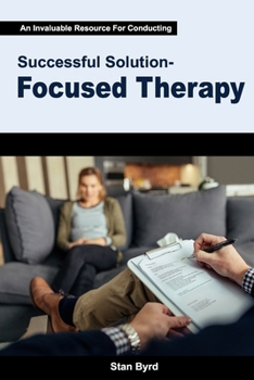 Paperback An Invaluable Resource For Conducting Successful Solution-Focused Therapy Book