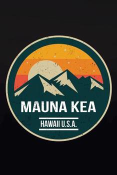 Paperback Mauna Kea Hawaii U.S.A.: 6x9 Inch Travel Size 120 Pages Lined Journal / Notebook. Book