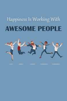 Paperback Happiness Is Working With Awesome People.: Lined Notebook Book