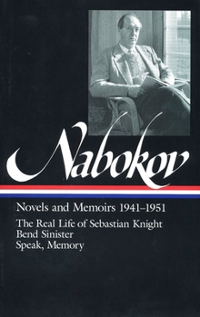 Novels & Memoirs 1941–1951: The Real Life of Sebastian Knight / Bend Sinister / Speak, Memory