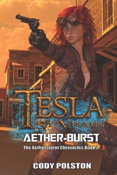 Paperback Tesla St. Vrain: Aether-Burst Book