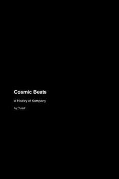 Paperback Cosmic Beats: A History of Kompany Book