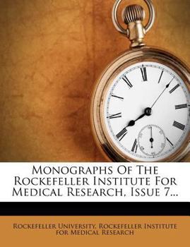 Paperback Monographs of the Rockefeller Institute for Medical Research, Issue 7... Book