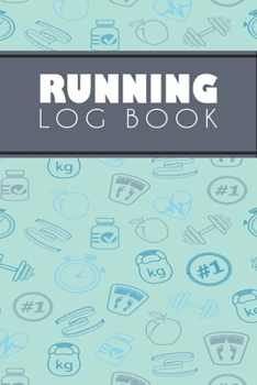 Running Log Book: Running Personal Training Workout Fitness Journal Log Book