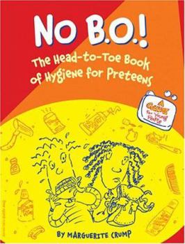 Paperback No B.O.!: The Head-To-Toe Book of Hygiene for Preteens Book