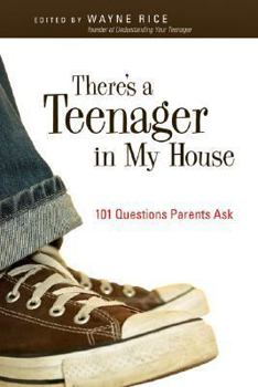 Paperback There's a Teenager in My House: 101 Questions Parents Ask Book