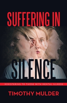 Paperback Suffering in Silence: Ministering to Those with Mental Illness Book