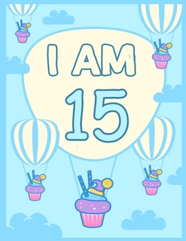 Paperback I am 15: Birthday Journal Happy Birthday 15 Years Old - Journal for kids - 15 Year Old Christmas birthday gift Book