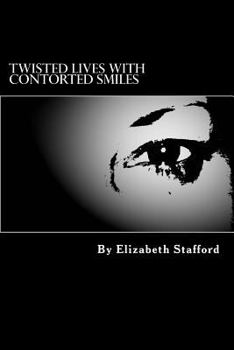 Paperback Twisted lives with contorted smiles Book