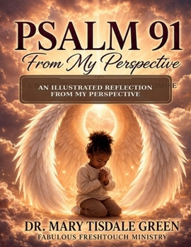 Paperback Psalm 91: An Illustrated Reflection from My Perspective Book