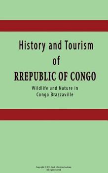 Paperback History and Tourism of Congo: Wildlife and Nature in Congo Brazzaville Book